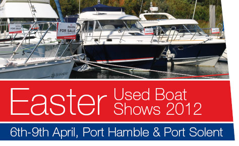 Easter Used Boat Show at Port Hamble and Port Solent Marinas
